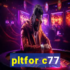 pltfor c77